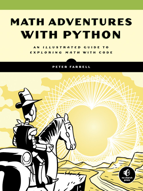 Math Adventures with Python (An Illustrated Guide to Exploring Math with Code) by Peter Farrell, 9781593278670