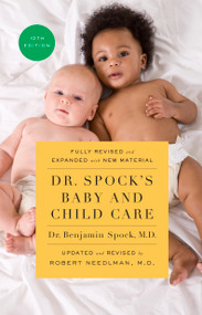 Dr. Spock's Baby and Child Care, 10th edition by Benjamin Spock, Robert Needlman, 9781501175336