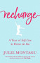 Recharge (A Year of Self-Care to Focus on You) by Julie Montagu, 9780349418148