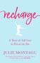Recharge (A Year of Self-Care to Focus on You) by Julie Montagu, 9780349418148