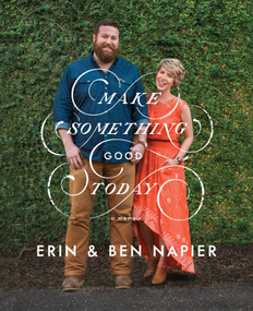 Make Something Good Today (A Memoir) by Erin Napier, Ben Napier, 9781501189111