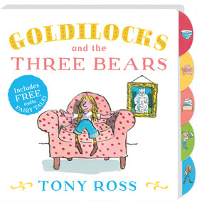 Goldilocks and the Three Bears - 9781783444090 by Tony Ross, 9781783444090