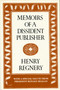 Memoirs of a Dissident Publisher by Henry Regnery, 9780895268020