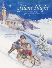 Silent Night (The wonderful story of the beloved Christmas Carol) by Brigitte Weninger, Julie Wintz-Litty, 9780735843264