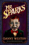 Mr Sparks by Danny Weston, 9781783443215