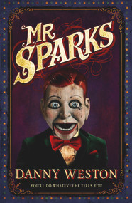 Mr Sparks by Danny Weston, 9781783443215
