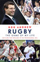 Rugby: The Game of My Life (Battling for England in the Professional Era) - 9781473664180 by Rob Andrew, 9781473664180