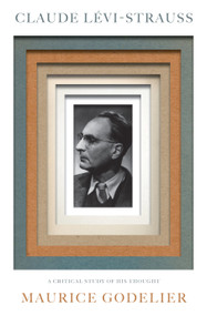 Claude Lévi-Strauss (LBE) (A Critical Study of His Thought) by Maurice Godelier, Nora Scott, 9781784787066