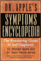 Dr. Apple's Symptoms Encyclopedia (The Reassuring Guide to Self-Diagnosis) by Michael Apple, Jason Payne-James, Robin Fox, Hugo Hammersley, 9781591202516