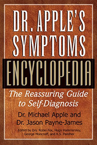 Dr. Apple's Symptoms Encyclopedia (The Reassuring Guide to Self-Diagnosis) - 9781681628981 by Michael Apple, Jason Payne-James, Robin Fox, Hugo Hammersley, 9781681628981