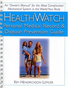 Health Watch (Personal Medical Record & Disease Prevention Guide) by Kim Hendrickson Leffler, 9781591201236