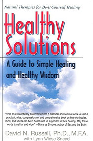 Healthy Solutions (A Guide to Simple Healing and Healthy Wisdom) by David Russell, Lynn W. Sneyd, 9781591201083