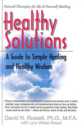 Healthy Solutions (A Guide to Simple Healing and Healthy Wisdom) by David Russell, Lynn W. Sneyd, 9781591201083