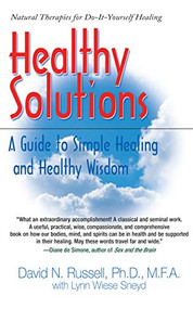 Healthy Solutions (A Guide to Simple Healing and Healthy Wisdom) - 9781681629032 by David Russell, Lynn W. Sneyd, 9781681629032