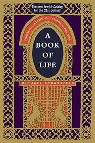 A Book of Life (Embracing Judaism as a Spiritual Practice) by Rabbi Michael Strassfeld, 9781580232470