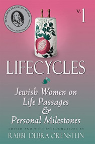 Lifecycles Volume 1 (Jewish Women on Biblical Themes in Contemporary Life) by Rabbi Debra Orenstein, 9781683361718