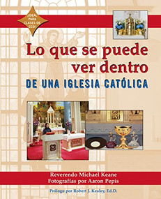 Lo que se Puede Ver Dentro de una iglesia Catolica (Spanish Edition) by Reverend Micheal Keane, Aaron Pepis, Robert J. Kealer, 9781893361669