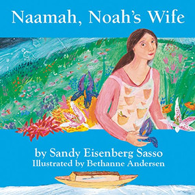 Naamah, Noah's Wife by Rabbi Sandy Eisenberg Sasso, Bethanne Andersen, 9781893361560