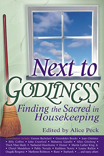 Next to Godliness (Finding the Sacred in Housekeeping) by Alice Peck, 9781683362241