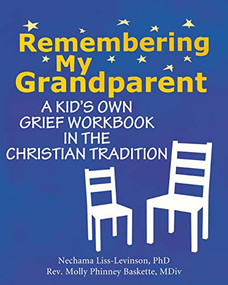 Remembering My Grandparent (A Kid's Own Grief Workbook in the Christian Tradition) by Nechama Liss-Levinson, PhD, Rev. Molly Phinney Baskette, 9781683362593