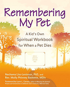 Remembering My Pet (A Kid's Own Spiritual Workbook for When a Pet Dies) - 9781594732218 by Nechama Liss-Levinson, PhD, Rev. Molly Phinney Baskette, Lynn L. Caruso, 9781594732218
