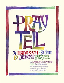 Pray Tell (A Hadassah Guide to Jewish Prayer) - 9781683365693 by Rabbi Jules Harlow, Tamara Cohen, Rochelle Furstenberg, Rabbi Daniel Gordis, Leora Tanenbaum, 9781683365693