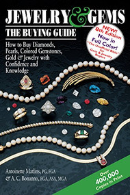 Jewelry & Gems-The Buying Guide, 8th Edition (How to Buy Diamonds, Pearls, Colored Gemstones, Gold & Jewelry with Confidence and Knowledge) by Antoinette Matlins, PG, FGA, Antonio C. Bonanno, FGA, ASA, MGA, 9780997014549