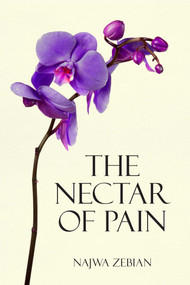 The Nectar of Pain by Najwa Zebian, 9781449492892