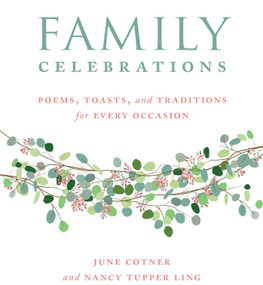 Family Celebrations (Poems, Toasts, and Traditions for Every Occasion) by June Cotner, Nancy Tupper Ling, 9781449495138