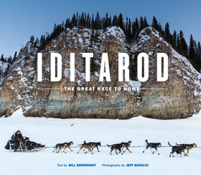 Iditarod (The Great Race to Nome) by Bill Sherwonit, Jeff Schultz, Libby Riddles, Vi Redington, 9781632172235