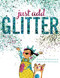 Just Add Glitter by Angela DiTerlizzi, Samantha Cotterill, 9781481409674