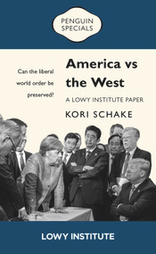 America vs the West (Can the Liberal World Order Be Preserved?) by Kori Schake, 9780143795360