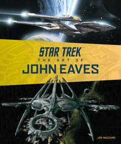 Star Trek: The Art of John Eaves by Joe Nazzaro, 9781785659119