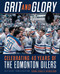 Grit and Glory (Celebrating 40 Years of the Edmonton Oilers) by Lorna Schultz Nicholson, 9780735233461