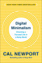 Digital Minimalism (Choosing a Focused Life in a Noisy World) by Cal Newport, 9780525536512