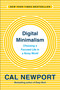 Digital Minimalism (Choosing a Focused Life in a Noisy World) by Cal Newport, 9780525536512