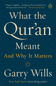What the Qur'an Meant (And Why It Matters) - 9781101981047 by Garry Wills, 9781101981047