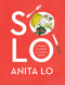 Solo (A Modern Cookbook for a Party of One) by Anita Lo, 9780451493606
