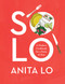 Solo (A Modern Cookbook for a Party of One) by Anita Lo, 9780451493606