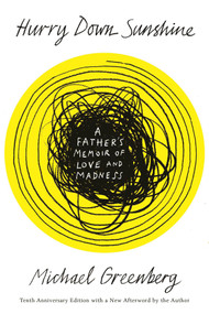 Hurry Down Sunshine (A Father's Memoir of Love and Madness) by Michael Greenberg, 9781590519813