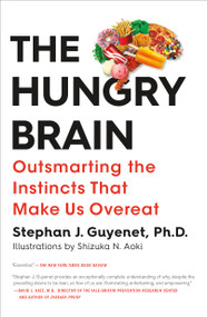 The Hungry Brain (Outsmarting the Instincts That Make Us Overeat) - 9781250081209 by Stephan J. Guyenet, Ph.D., 9781250081209