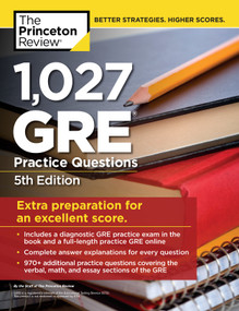 1,027 GRE Practice Questions, 5th Edition (GRE Prep for an Excellent Score) by The Princeton Review, 9780525567592