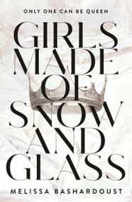 Girls Made of Snow and Glass - 9781250134691 by Melissa Bashardoust, 9781250134691