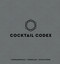 Cocktail Codex (Fundamentals, Formulas, Evolutions) by Alex Day, Nick Fauchald, David Kaplan, 9781607749707
