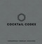 Cocktail Codex (Fundamentals, Formulas, Evolutions [A Cocktail Recipe Book]) by Alex Day, Nick Fauchald, David Kaplan, 9781607749707