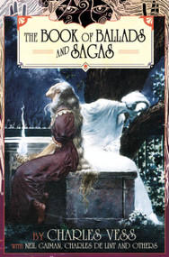 Charles Vess' Book of Ballads & Sagas by Charles Vess, Neil Gaiman, Charles de Lint, 9781782763321