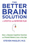 The Better Brain Solution (How to Sharpen Cognitive Function and Prevent Memory Loss at Any Age) by Steven Masley, M.D., 9780525433248