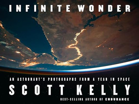 Infinite Wonder (An Astronaut's Photographs from a Year in Space) by Scott Kelly, 9781524731847
