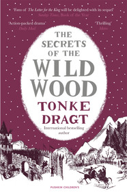 The Secrets of the Wild Wood by Tonke Dragt, Laura Watkinson, Tonke Dragt, 9781782691952