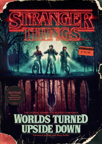 Stranger Things: Worlds Turned Upside Down (The Official Behind-the-Scenes Companion) by Gina McIntyre, Matt Duffer, Ross Duffer, 9781984817426